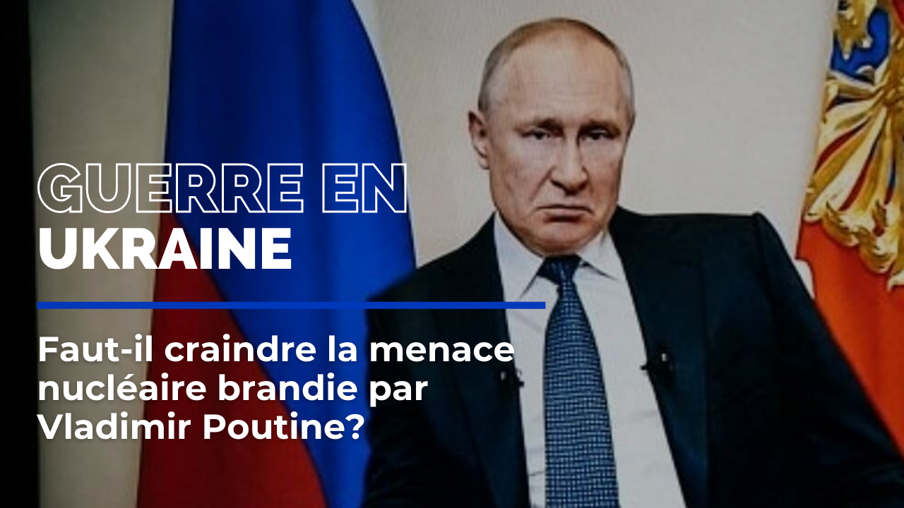 Guerre En Ukraine: Faut-il Craindre La Menace Nucléaire Brandie Par ...