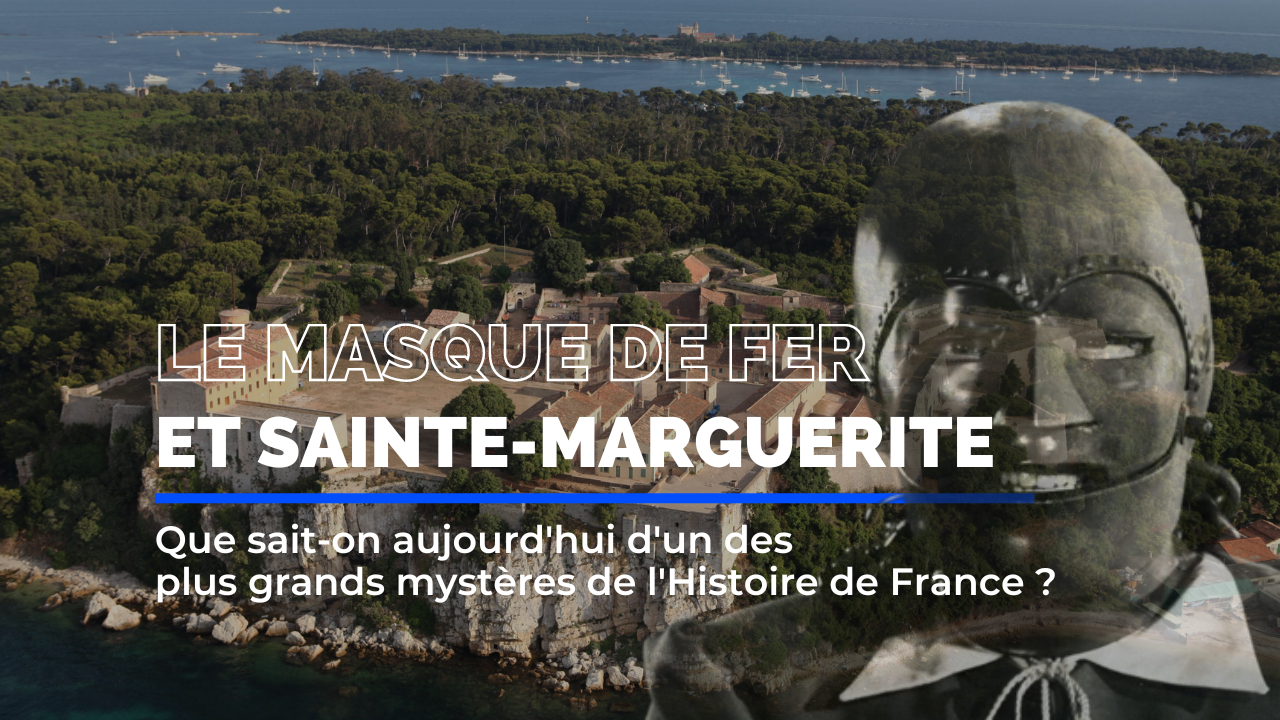 Île SainteMarguerite retour sur les mystères autour du Masque de fer