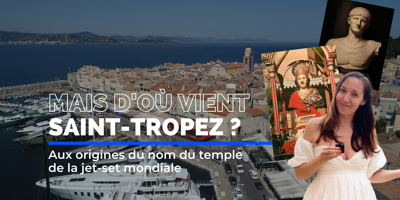 Mais pourquoi Saint-Tropez s'appelle Saint-Tropez?